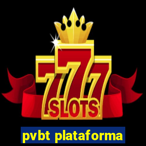 pvbt plataforma